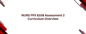 NURS FPX 6108 Assessment 2 Curriculum Overview